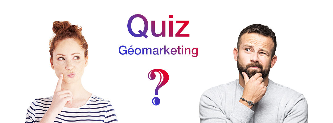 Quiz – Testez vos connaissances en Géomarketing